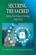 Securing the Sacred: Making Your House of Worship a Safer Place - Paperback