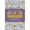 Out of the Shadows: Preaching the Women of the Bible, Vol 2 - Paperback