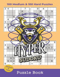 Hyper Sudoku Puzzle Book: 100 Medium and 100 Hard Hyper Sudoku Puzzles With Solutions - Paperback