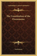 The Constitution of the Freemasons - Hardcover