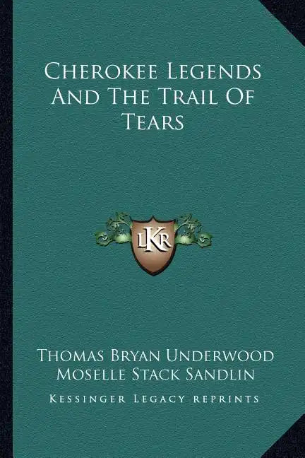 Cherokee Legends And The Trail Of Tears - Paperback