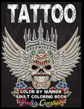 Tattoo Adult Color by Number Coloring Book: 30 Unique Images Including Sugar Skulls, Dragons, Flowers, Butterflies, Dreamcatchers and More! - Paperback