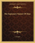 The Septenary Nature of Man - Paperback
