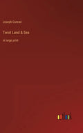 Twixt Land & Sea: in large print - Hardcover