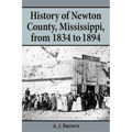 History of Newton County, Mississippi, from 1834-1894 - Paperback