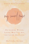 My Sacred Pause: Daily reflections on looking within, loving who you are, and living out loud - Hardcover