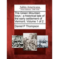 The Green Mountain Boys: A Historical Tale of the Early Settlement of Vermont. Volume 1 of 2 - Paperback
