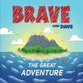 Brave and Dave: The Great Adventure - Paperback