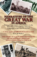 Narratives of the Great War in Africa: Personal Experiences of Two Soldiers in the East African & South West African Campaigns of the First World War - Paperback