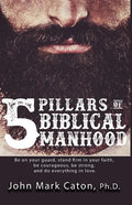 The Five Pillars of Biblical Manhood - Paperback