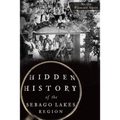 Hidden History of the Sebago Lakes Region - Paperback