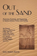 Out of the Sand: Mummies, Pyramids, and Egyptology in Classic Science Fiction and Fantasy - Paperback