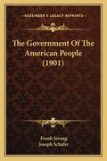 The Government Of The American People (1901) - Paperback