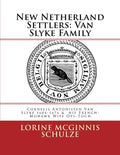 New Netherland Settlers: Cornelis Antonissen Van Slyke 1604-1676 & his French-Mohawk Wife Ots-Toch - Paperback