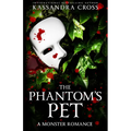 The Phantom's Pet: A Monster Romance - Paperback
