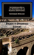 Introducción a la Historia de la Iglesia Cristiana: Enfoque Bíblico - Paperback