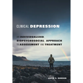 Clinical Depression: An Individualized, Biopsychosocial Approach to Assessment and Treatment - Paperback