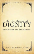 On the Origin of Dignity: Its Creation and Enhancement - Paperback