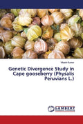Genetic Divergence Study in Cape gooseberry (Physalis Peruvians L.) - Paperback