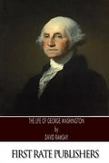 The Life of George Washington - Paperback