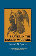 Prayer in the Unseen Warfare: A Contemporary Adaptation of a Spiritual Classic - Paperback