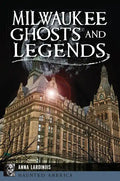 Milwaukee Ghosts and Legends - Paperback