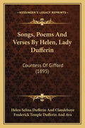 Songs, Poems And Verses By Helen, Lady Dufferin: Countess Of Gifford (1895) - Paperback