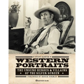 Western Portraits of Great Character Actors: The Unsung Heroes & Villains of the Silver Screen - Hardcover