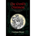 The Devil's Ointment: A History of Unguents in European Magic and Witchcraft - Paperback