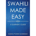 Swahili Made Easy: A Learner's Guide - Paperback