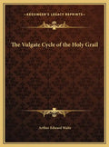The Vulgate Cycle of the Holy Grail - Hardcover