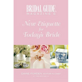 Bridal Guide Magazine's New Etiquette for Today's Bride - Paperback