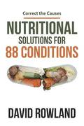 Nutritional Solutions for 88 Conditions: Correct the Causes - Paperback