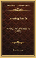 Levering Family: History And Genealogy V2 (1897) - Hardcover
