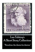 Leo Tolstoy - A Short Story Collection: "Boredom: the desire for desires." - Paperback
