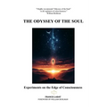 The Odyssey of the Soul: Experiments on the Edge of Consciousness - Paperback