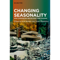 Changing Seasonality: How Communities Are Revising Their Seasons - Hardcover