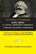 Karl Marx: El Capital; Manifiesto Communista; Precios, Salarios y Ganancias, Colección La Crítica Literaria por el célebre crític - Paperback