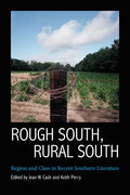 Rough South, Rural South: Region and Class in Recent Southern Literature - Hardcover