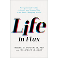Life in Flux: Navigational Skills to Guide and Ground You in an Ever-Changing World - Paperback