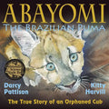 Abayomi, the Brazilian Puma: The True Story of an Orphaned Cub - Paperback