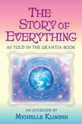The Story of Everything: As told in The Urantia Book - Paperback