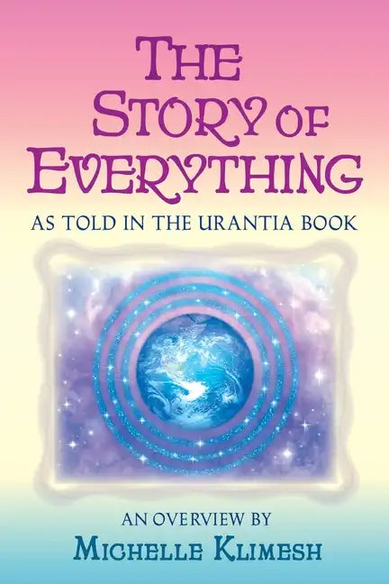 The Story of Everything: As told in The Urantia Book - Paperback