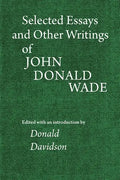 Selected Essays and Other Writings of John Donald Wade - Paperback
