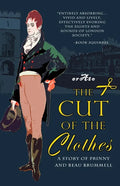 The Cut of the Clothes: A Story of Prinny and Beau Brummell - Paperback