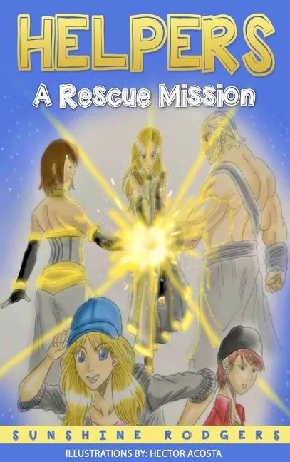 Helpers: A Rescue Mission - Hardcover
