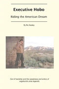 Executive Hobo: Riding the American Dream - Paperback