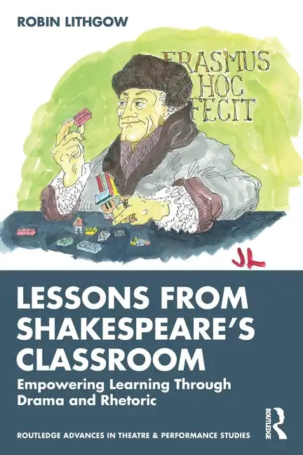 Lessons from Shakespeare's Classroom: Empowering Learning Through Drama and Rhetoric - Paperback