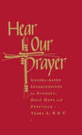 Hear Our Prayer: Gospel-Based Intercessions for Sundays and Holy Days - Hardcover