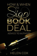 How and When to Sign a Book Deal: Advice to Authors Book 1 - Paperback